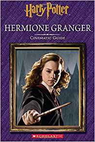 Hermione Granger: Cinematic Guide (Harry Potter) (Harry Potter Cinematic Guide)