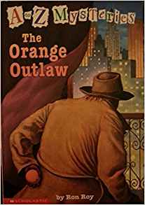 A to Z Mystery#15: The Orange Outlaw