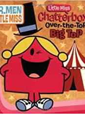 Little Miss Chatterbox's Over-The-Top Big Top (The Mr. Men Show)