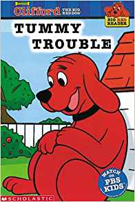 Tummy Trouble (Clifford the Big Red Dog)