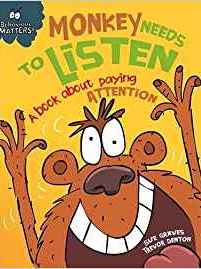 Behaviour Matters: Monkey Needs to Listen - A book about paying attention