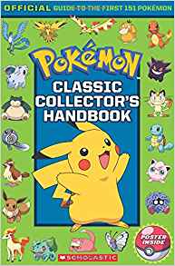 Classic Collector's Handbook: An Official Guide to the First 151 Pokémon (Pokémon)