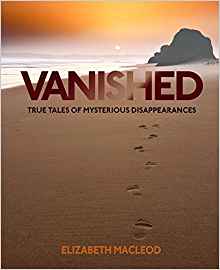 Vanished: True Tales of Mysterious Disappearances