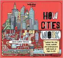 How Cities Work (Lonely Planet Kids)