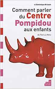 Comment parler du centre Pompidou aux enfants ? (French Edition)