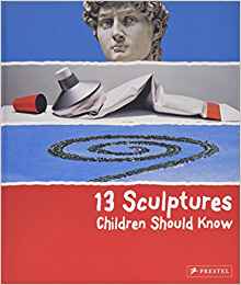 13 Sculptures Children Should Know