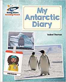 Reading Planet - My Antarctic Diary - White: Galaxy (Rising Stars Reading Planet)