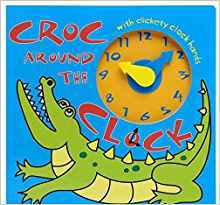 Croc Around The Clock (Learn and Play Board Books)