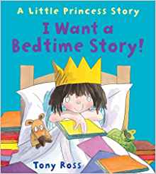 I Want a Bedtime Story! (Little Princess)