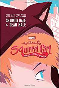 The Unbeatable Squirrel Girl: Squirrel Meets World ([Not part of a series]; A Squirrel Girl Novel)