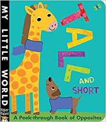 Tall and Short: A Peek-Through Book of Opposites (My Little World)