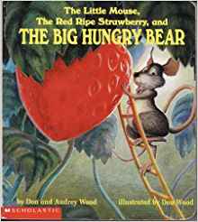 The Little Mouse, the Red Ripe Strawberry, and the Big Hungry Bear