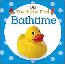 Touch and Feel Bathtime (DK Touch & Feel)