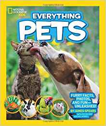 National Geographic Kids Everything Pets: Furry facts, photos, and fun-unleashed!