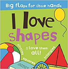 Great Big Lift the Flap: I Love Shapes