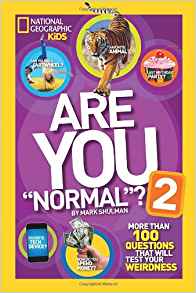 Are You "Normal"? 2: More Than 100 Questions That Will Test Your Weirdness (National Geographic Kids)