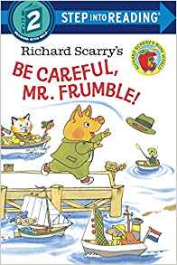 Richard Scarry's Be Careful, Mr. Frumble! (Step into Reading)