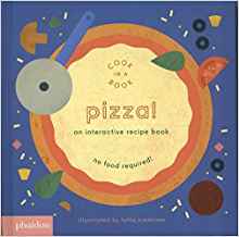 Pizza!: An Interactive Recipe Book (Cook In A Book)