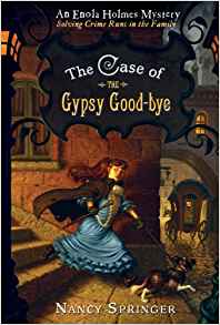 The Case of the Gypsy Goodbye: An Enola Holmes Mystery