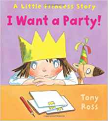 I Want a Party! (Little Princess Stories)