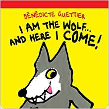 I Am the Wolf...and Here I Come! (Gecko Press Titles)