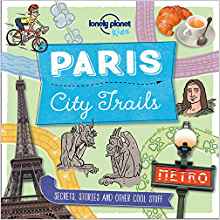 City Trails - Paris (Lonely Planet Kids)