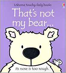 That's Not My Bear: Its Nose Is Too Rough (Usborne Touchy Feely)