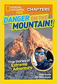 National Geographic Kids Chapters: Danger on the Mountain: True Stories of Extreme Adventures! (NGK Chapters)