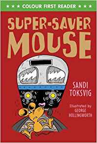 Super-Saver Mouse: Colour First Reader