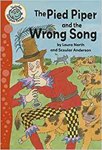 The Pied Piper and the Wrong Song (Tadpoles: Fairytale Twists)