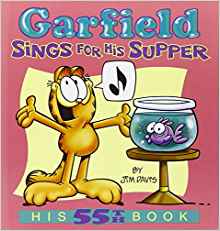 Garfield Sings for His Supper: His 55th Book