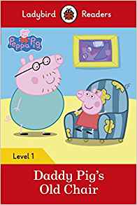 Peppa Pig: Daddy Pig's Old Chair - Ladybird Readers Level 1