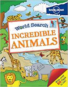 World Search - Incredible Animals (Lonely Planet Kids)