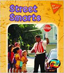 Street Smarts (Be Safe!)