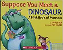 Suppose You Meet a Dinosaur....A First Book of Manners