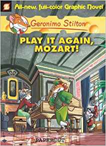 Geronimo Stilton Graphic Novels #8: Play It Again, Mozart!