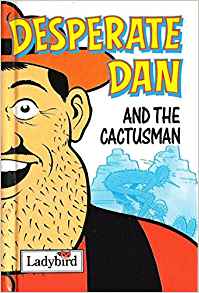 Desperate Dan and the Cactusman (Dandy Collection)