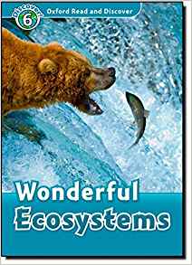 Oxford Read and Discover: Level 6: Wonderful Ecosystems