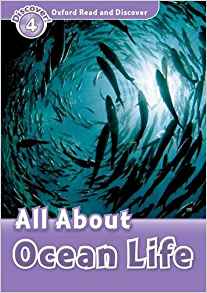 Read and Discover: Level 4: 750-Word Vocabulary All About Ocean Life (Oxford Read and Discover, Level 4)