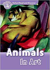 Oxford Read and Discover: Level 4: Animals in Art