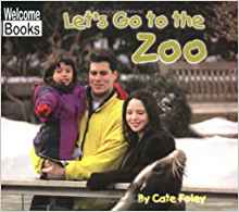 Let's Go to the Zoo (Welcome Books: Weekend Fun)