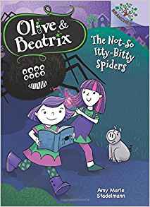 The Not-So Itty-Bitty Spiders (Olive & Beatrix #1) (Olive and Beatrix)