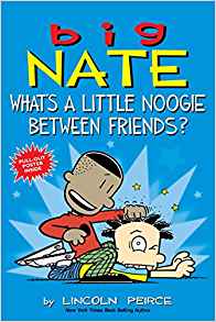 Big Nate: What's a Little Noogie Between Friends?