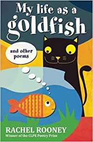 My Life as a Goldfish: and other poems