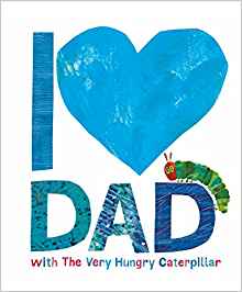 I Love Dad with the Very Hungry Caterpillar