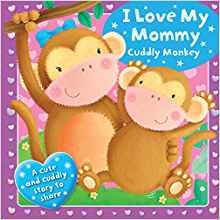 I Love My Mummy - Cuddly Monkey (Touchy Feely Boards)