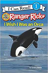 I Can Read Level 1-Ranger Rick:  I Wish I Was an Orca