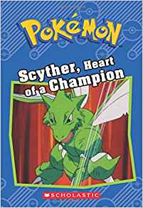 Pokémon Classic Chapter Book #04: Scyther, Heart of a Champion