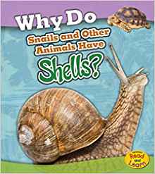 Why Do Snails and Other Animals Have Shells? (Animal Body Coverings)