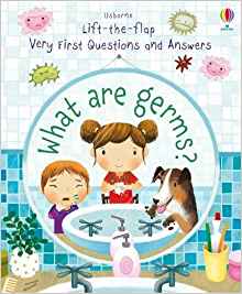 What are germs?
(Lift-the-Flap Very First Questions and Answers)(Usborne)